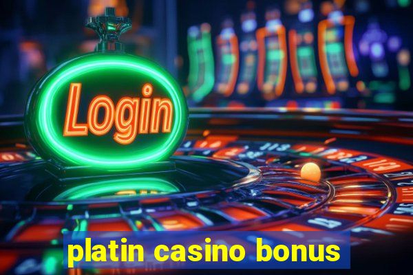 platin casino bonus